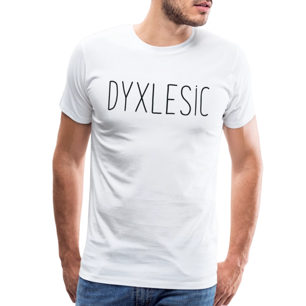 Certified Dyxlesic. Wait! Dyslexic! T-Shirt-1