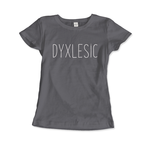 Certified Dyxlesic. Wait! Dyslexic! T-Shirt-10