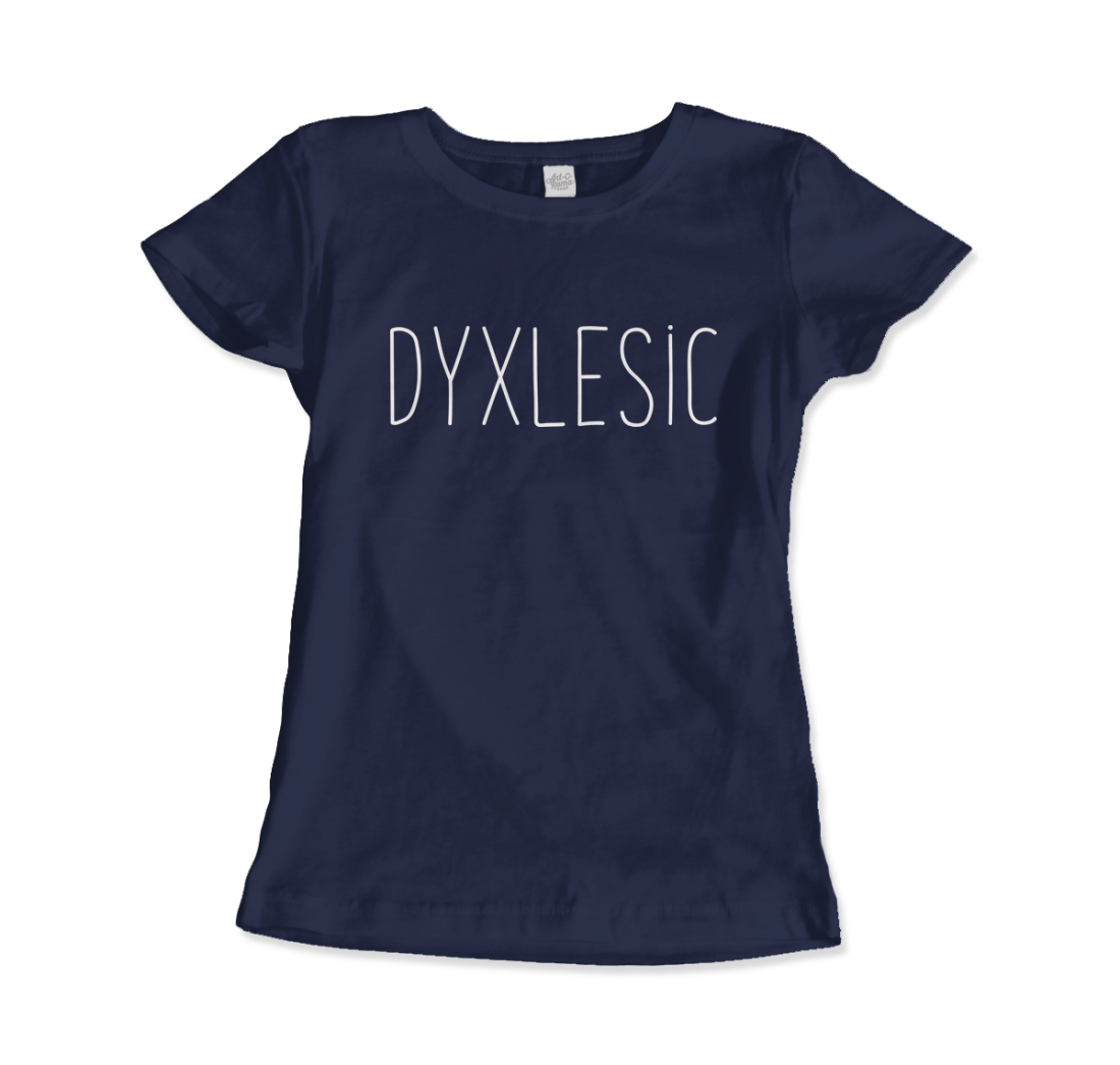 Certified Dyxlesic. Wait! Dyslexic! T-Shirt-12