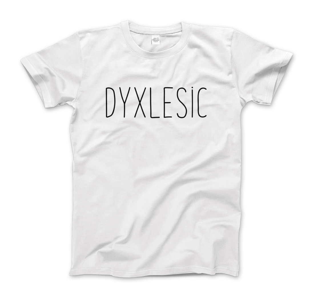 Certified Dyxlesic. Wait! Dyslexic! T-Shirt-0