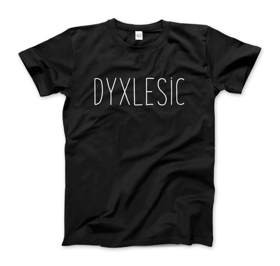 Certified Dyxlesic. Wait! Dyslexic! T-Shirt-3