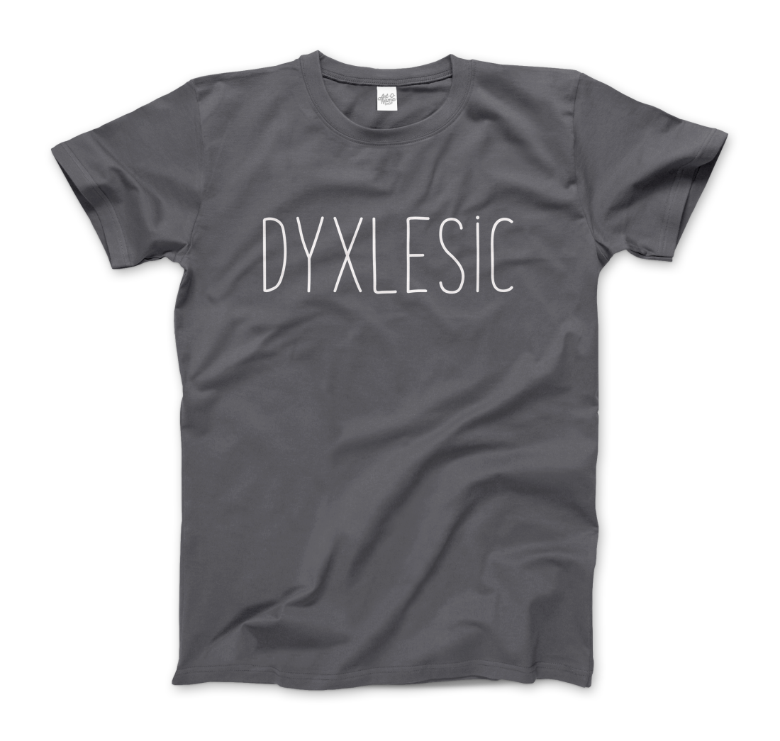 Certified Dyxlesic. Wait! Dyslexic! T-Shirt-6
