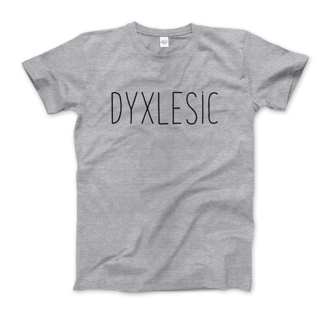 Certified Dyxlesic. Wait! Dyslexic! T-Shirt-5